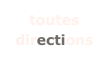 toutes 
directions